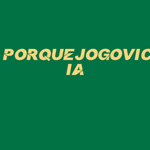 Logo da PORQUEJOGOVICIA